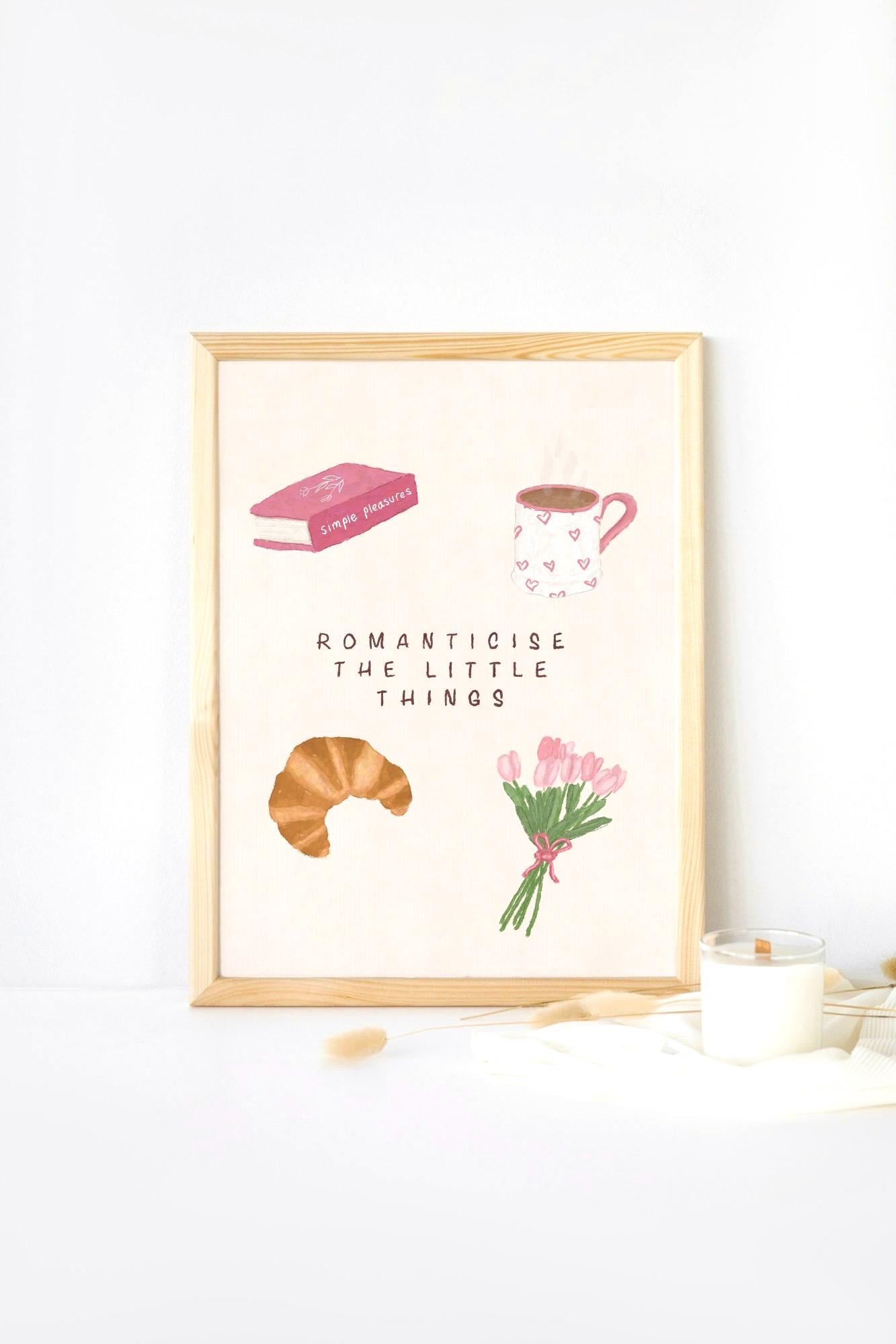 Romanticise The Little Things Print | Cosy Reading Art | Cottagecore Wall Art | Book Lover Gift | Pink Whimsical Decor | Positive Quote Art